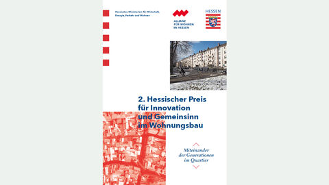 Dokumentation 2. Hessischer Preis für Innovation und Gemeinsinn im Wohnungsbau Dokumentation 2. Hessischer Preis für Innovation und Gemeinsinn im Wohnungsbau