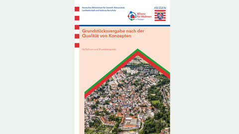 Leitfaden "Grundstücksvergabe nach der Qualität von Konzepten" Leitfaden "Grundstücksvergabe nach der Qualität von Konzepten"
